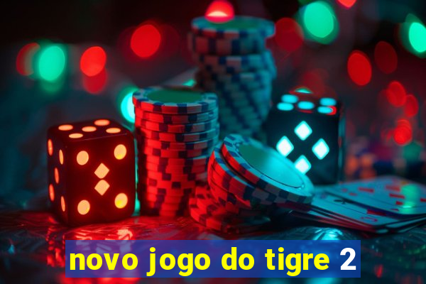 novo jogo do tigre 2