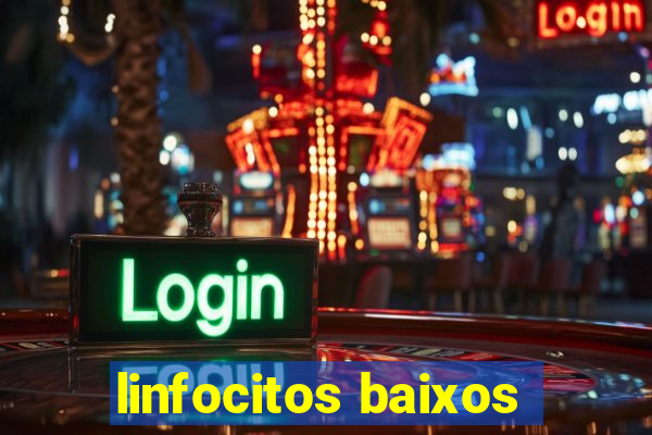 linfocitos baixos