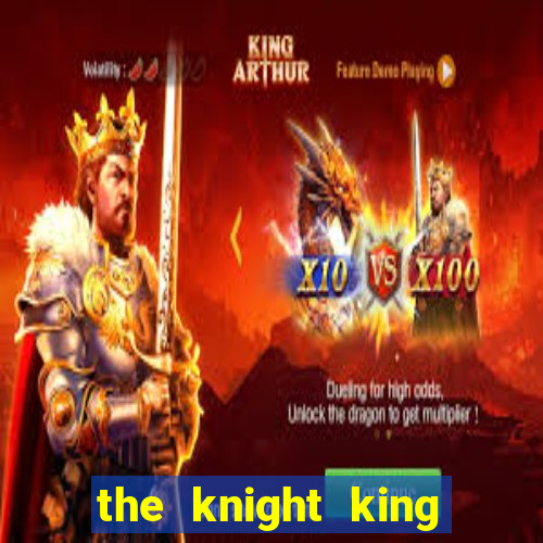 the knight king who returned with a god manga dex