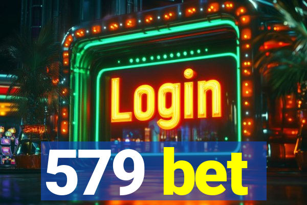 579 bet