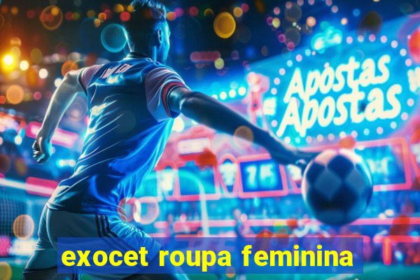 exocet roupa feminina