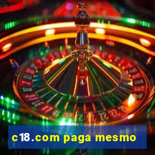 c18.com paga mesmo