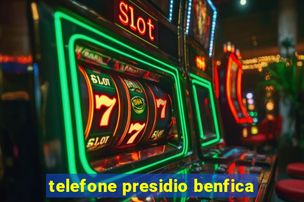 telefone presidio benfica