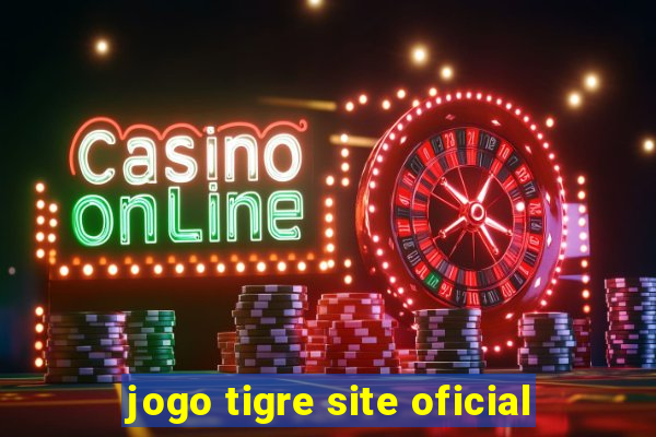 jogo tigre site oficial