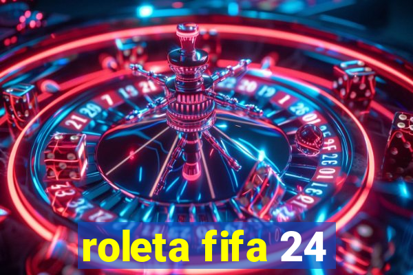 roleta fifa 24