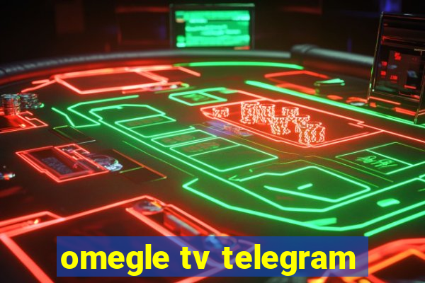 omegle tv telegram