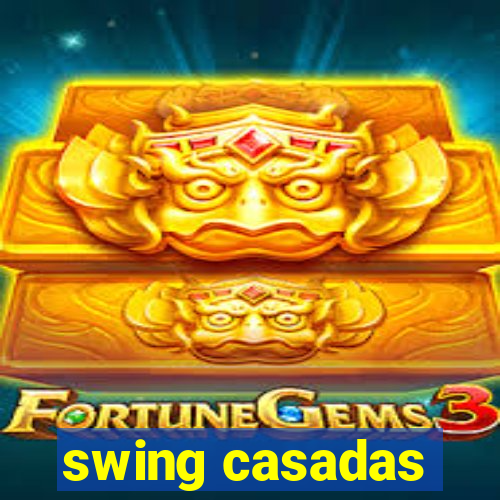 swing casadas