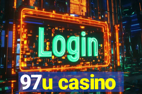 97u casino