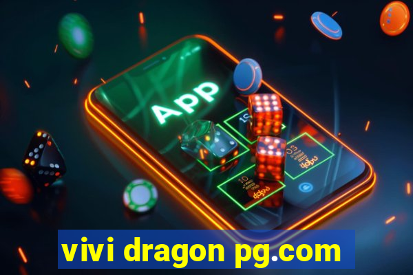 vivi dragon pg.com