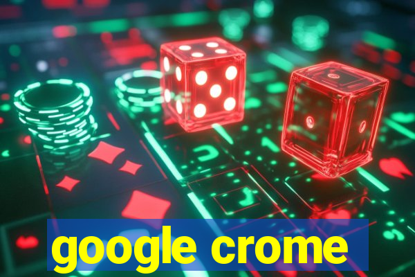 google crome