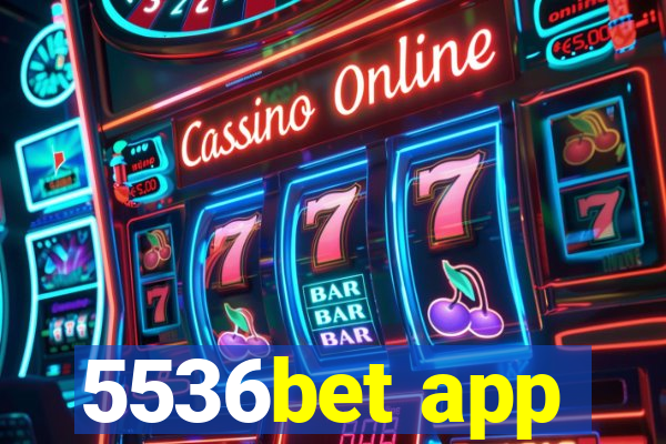 5536bet app