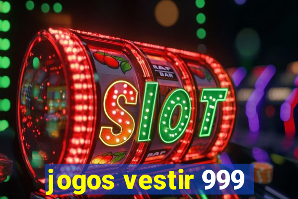 jogos vestir 999