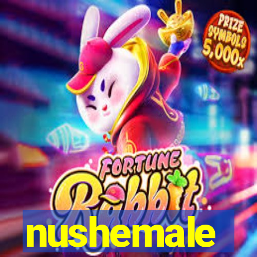 nushemale