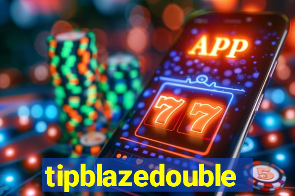 tipblazedouble