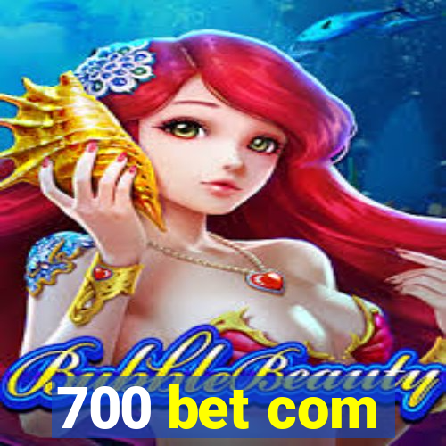 700 bet com