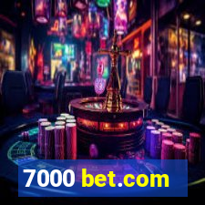 7000 bet.com