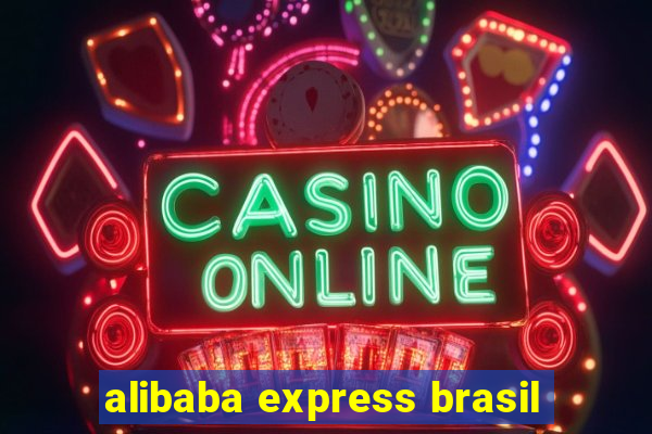 alibaba express brasil