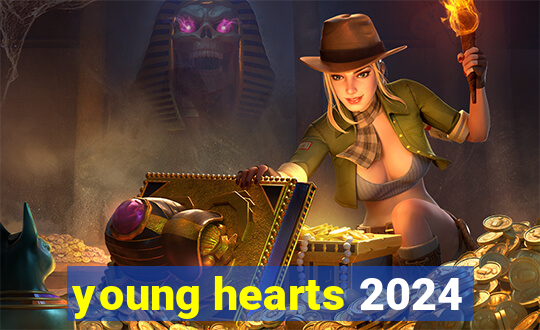 young hearts 2024