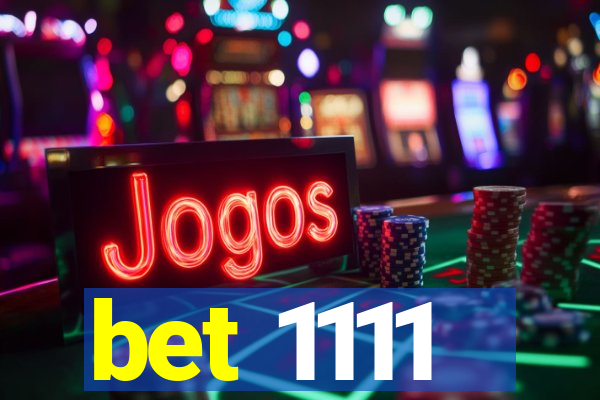 bet 1111