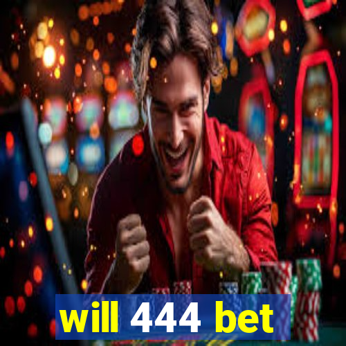 will 444 bet