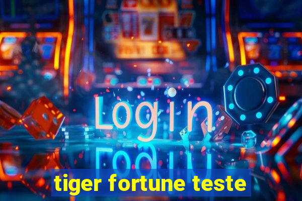 tiger fortune teste