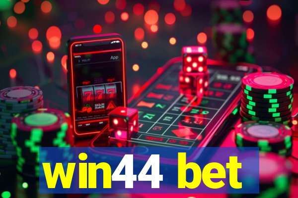 win44 bet