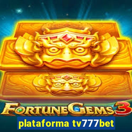 plataforma tv777bet