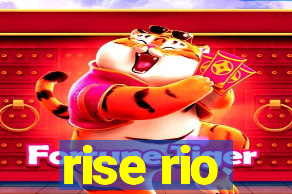 rise rio