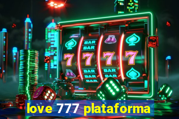 love 777 plataforma