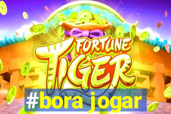 #bora jogar