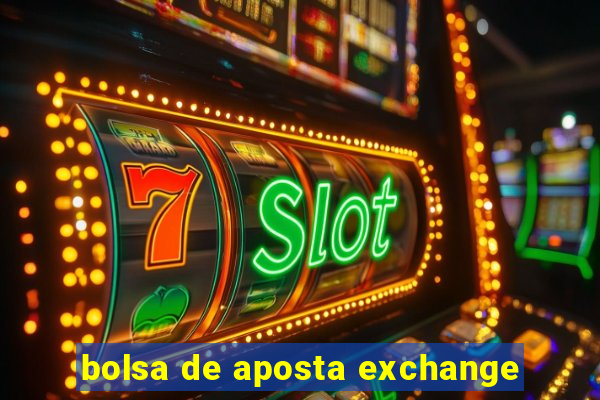 bolsa de aposta exchange