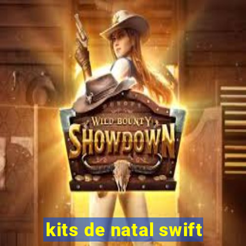 kits de natal swift