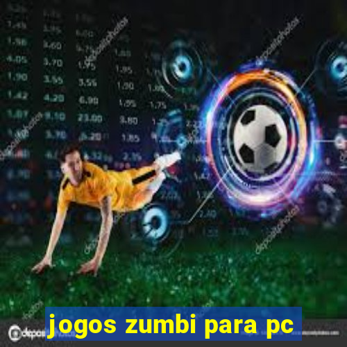 jogos zumbi para pc