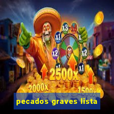 pecados graves lista