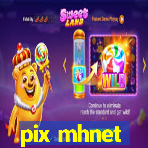 pix mhnet