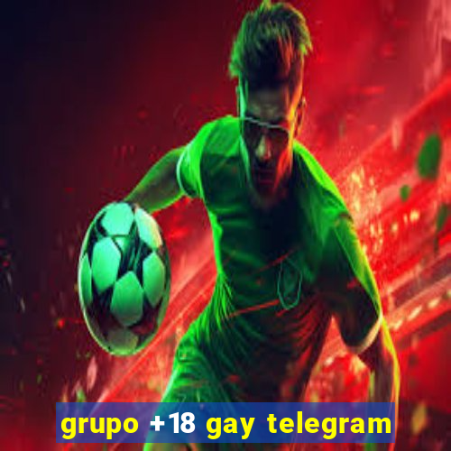 grupo +18 gay telegram