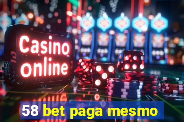 58 bet paga mesmo