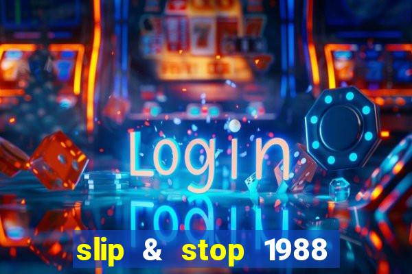 slip & stop 1988 bingo tarte!!!