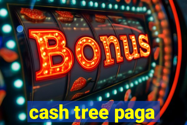 cash tree paga