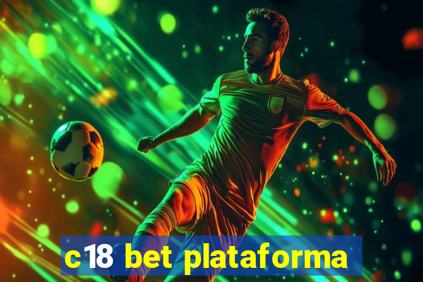 c18 bet plataforma