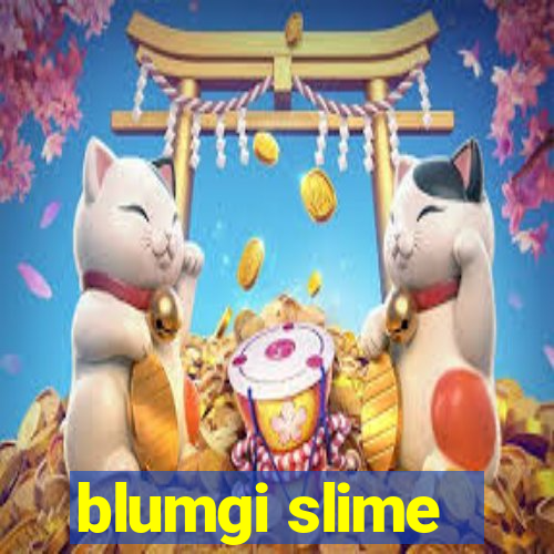 blumgi slime