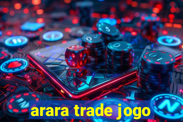 arara trade jogo