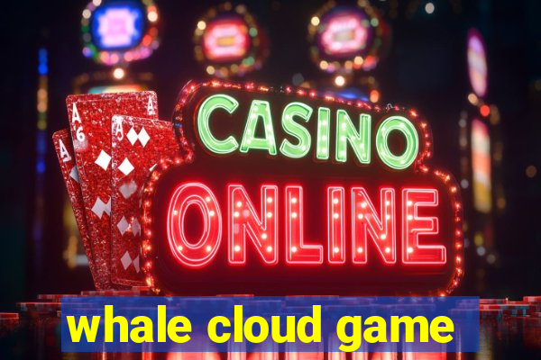 whale cloud game