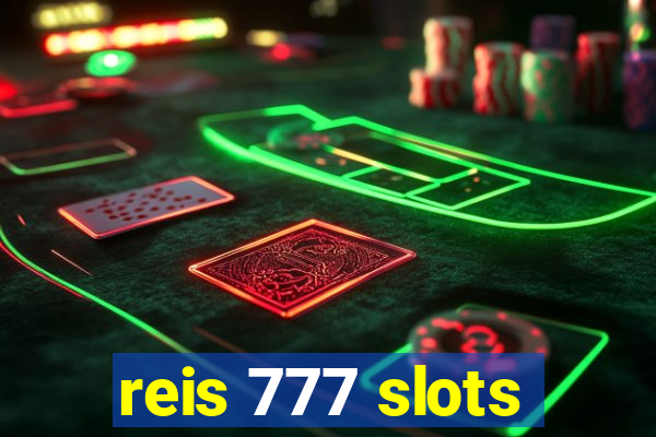 reis 777 slots