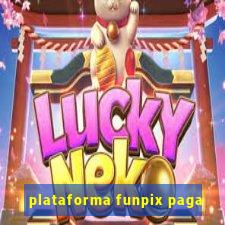 plataforma funpix paga