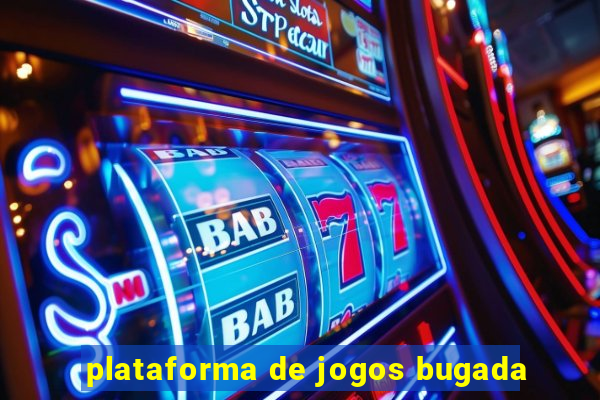 plataforma de jogos bugada