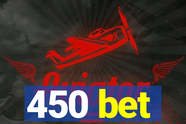 450 bet