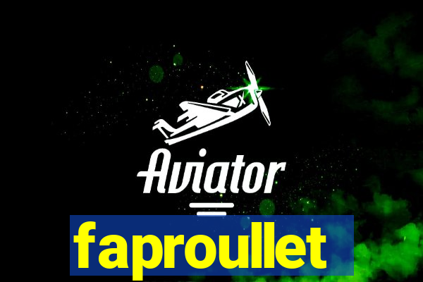 faproullet