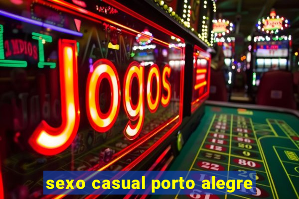 sexo casual porto alegre