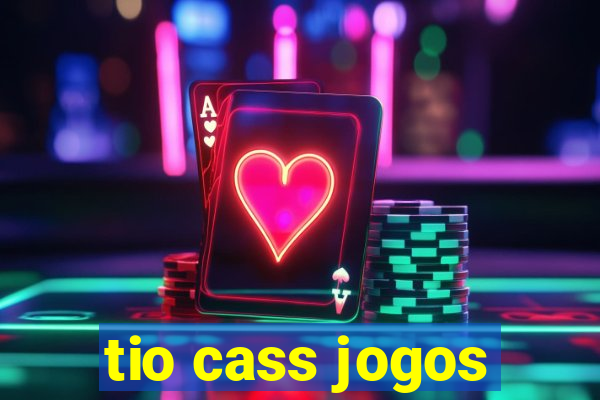 tio cass jogos